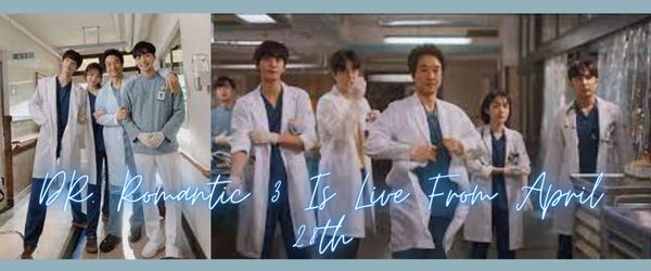 “Dr. Romantic 3” Is Back in April 2023 With Our Favorite Doctors